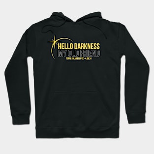 Total Solar Eclipse - Hello Darkness My Old Friend Hoodie